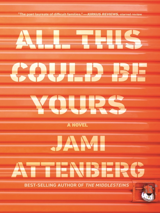 Title details for All This Could Be Yours by Jami Attenberg - Available